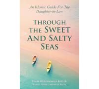 Through The Sweet And Salty Seas: An Islamic Guide For The Daughter-in-Law