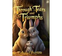 Through the Tears and Triumphs