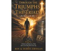 Through the Triumphs & The Trials He Was with Me: From Hardship to Mentor and Coach | Through Illness and Life-Threatening Emergencies I Living with ... | God was with me | Memoir and Testimony