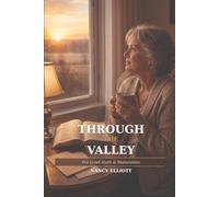 Through the Valley: A 21-day Guided Devotional Journal for Grief, Faith and Restoration