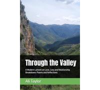Through the Valley: A Modern Lament on Love, Loss and Relationship Breakdown: Poems and Reflections
