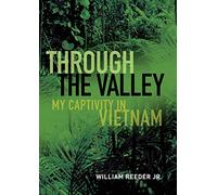 Through the Valley: My Captivity in Vietnam