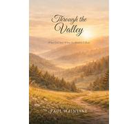 Through the Valley: What God Says When the Shadow Is Real