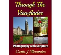 Through The Viewfinder: Photography with Scripture