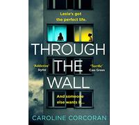 Through the Wall: The absolute creepiest, jaw-dropping psychological thriller