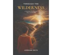 Through the Wilderness: A Testimony of God’s Grace, Mercy, and Healing