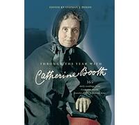 Through the Year with Catherine Booth: 365 daily readings from Catherine Booth, founder of The Salvation Army