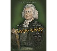 Through the Year with Charles Wesley: 365 daily readings from Charles Wesley