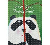 Through the Year with Childcraft: How Does Panda Pee? (How & Why Library)