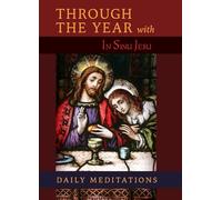 Through the Year with In Sinu Jesu: Daily Meditations