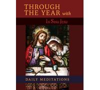 Through the Year with In Sinu Jesu: Daily Meditations