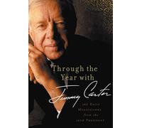 Through the Year with Jimmy Carter: 366 Daily Meditations from the 39th President