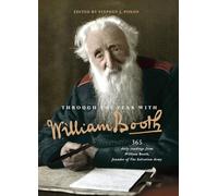 Through the Year with William Booth: 365 daily readings from William Booth, founder of The Salvation Army