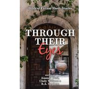 Through Their Eyes: Biblical Fiction Short Stories