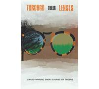 Through Their Lenses: Award-Winning Short Stories by Tweens