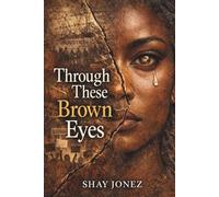 Through These Brown Eyes
