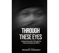Through These Eyes: Seeing Humanity Through the Characteristicss of Others