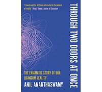 Through Two Doors at Once: The Enigmatic Story of our Quantum Reality - Duckworth 125th anniversary edition
