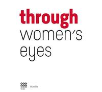 Through Women's Eye: From Diane Arbus to Letizia Battaglia