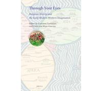 Through Your Eyes: Religious Alterity and the Early Modern Western Imagination: 27 (Jerusalem Studies in Religion and Culture, 27)