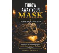 Throw Away Your Mask: The Courage to be Seen