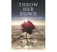 Throw Her Down: Don't Be Distracted by the Jezebel Spirit