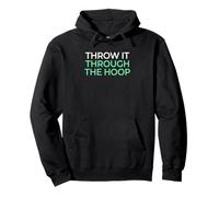Throw It Through The Hoop Basketball Player Pullover Hoodie