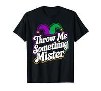 Throw Me Something Mister T-Shirt