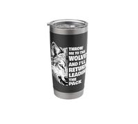 Throw Me to The Wolves and I'll Return Leading - Wolf Lover Stainless Steel Insulated Tumbler