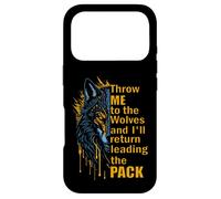 Throw Me To The Wolves I'll Return Leading Pack Case for iPhone 17 Pro