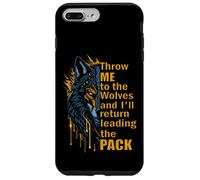 Throw Me To The Wolves I'll Return Leading Pack Case for iPhone 7 Plus/8 Plus