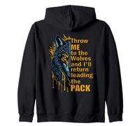 Throw Me To The Wolves I'll Return Leading Pack Zip Hoodie