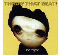 Throw That Beat - Sex Tiger