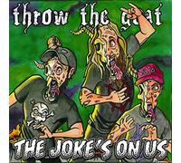 Throw The Goat - The Joke's On Us