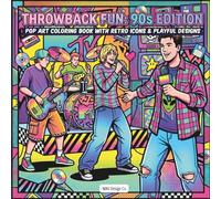 Throwback Fun: 90s Edition Pop Art Coloring Book with Retro Icons & Playful Designs Featuring: Classic 90s Fashion, Music, TV Culture, and Nostalgic ... Decades Coloring Pop Art Collection)