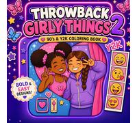 Throwback Girly Things 2: 90’s & Y2K Coloring Book: Bold & Easy Retro Nostalgia Coloring Book for Adults & Teens Featuring Cute Girly Vibes, Cozy ... and Bold Hygge Coloring Book Collection)