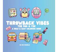 Throwback Vibes The 90s & Y2K , A Bold and Easy Coloring Book: A Bold and Easy Design for Relaxation, to Unwind (Bold & Easy Coloring Books)