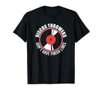 Throwers Don't Have Finish Lines Funny Discus Throw T-Shirt