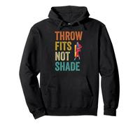 Throwing A Fit Fashion Throw Fits Not Shade Pullover Hoodie
