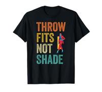 Throwing A Fit Fashion Throw Fits Not Shade T-Shirt