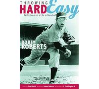 Throwing Hard Easy: Reflections on a Life in Baseball