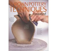 Thrown Pottery Techniques Revealed: The Secrets of Perfect Throwing Shown in Unique Cutaway Photography