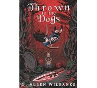 Thrown to the Dogs (Alternate Alice)