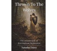 Thrown To The Wolves: The Unseen Side of Postpartum Depression