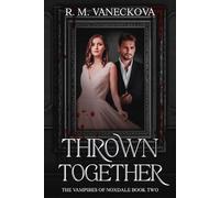Thrown Together: The Vampires of Noxdale Book Two: 2