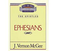 Thru the Bible Vol. 47: The Epistles (Ephesians)