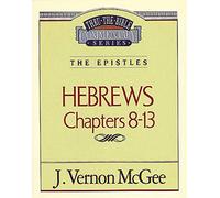 Thru the Bible Vol. 52: The Epistles (Hebrews 8-13)