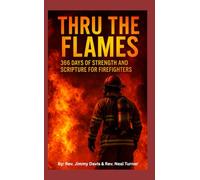 Thru The Flames: 366 Days of Strength and Scripture for Firefighters