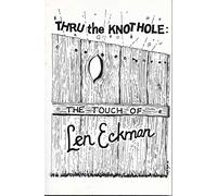 Thru the Knothole : A Touch of Len Eckman