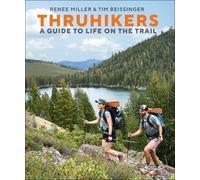 Thruhikers: A Guide to Life on the Trail